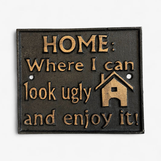 Rustic cast iron humorous home sign by Iron & Blossom, vintage wall decor with funny, rustic design and decorative lettering.