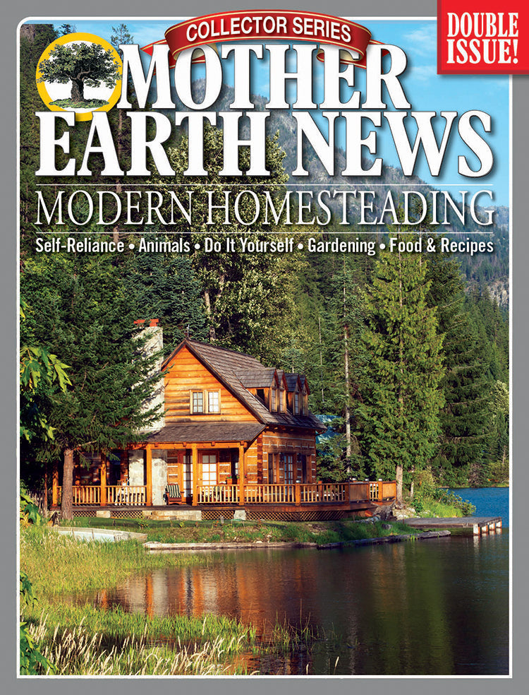 Mother Earth News Collector Series Modern Homesteading 6th Edition magazine featuring rural homesteading tips and sustainable living.