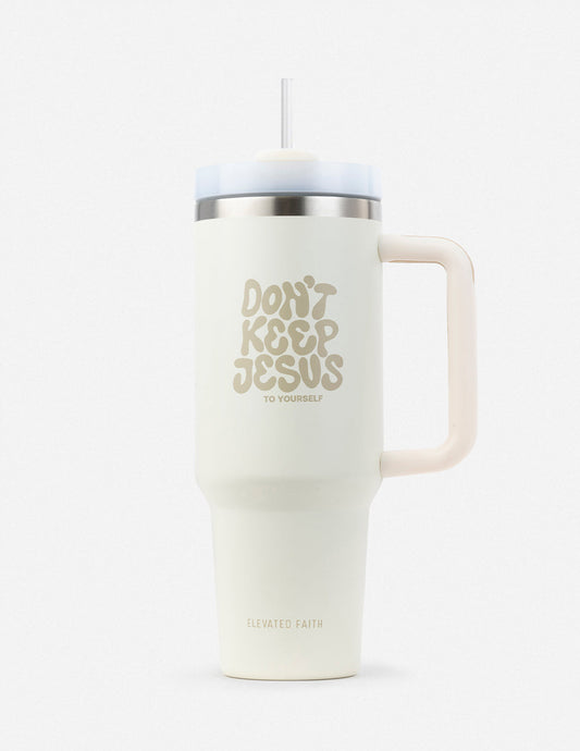 Elevated Faith 40 oz tumbler with "Don't Keep Jesus to Yourself" text, featuring a durable stainless steel design.