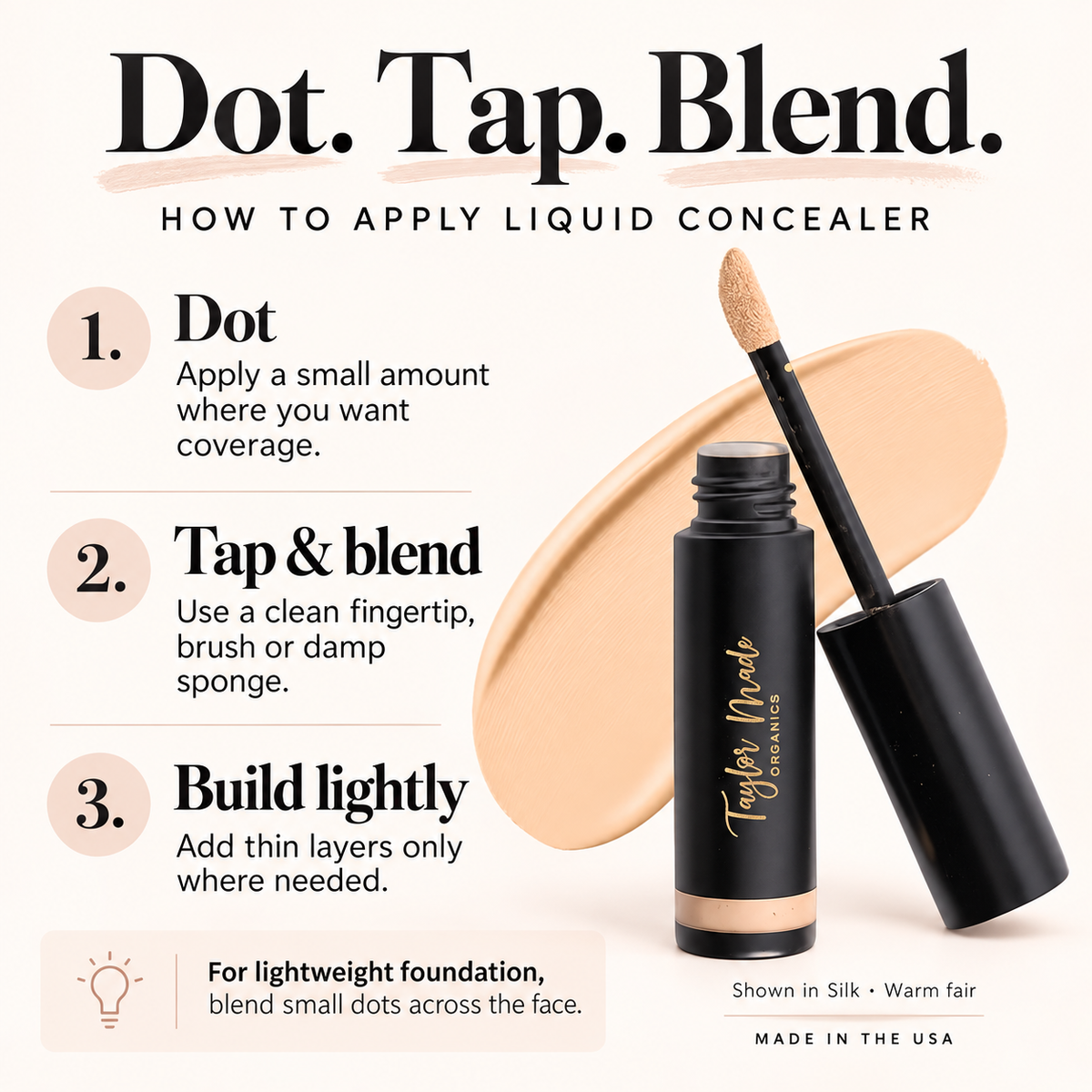 Liquid organic concealer by Taylor Made Organics showing how to apply for natural, flawless coverage.