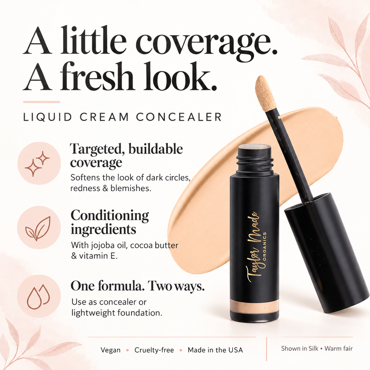 Taylor Made Organics liquid concealer showing three benefits, smooth texture, and natural finish on skin.