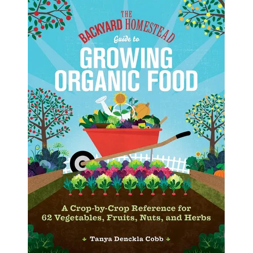 Paperback book titled "The Backyard Homestead Guide to Growing Organic Food" showing colorful vegetable and fruit illustrations.