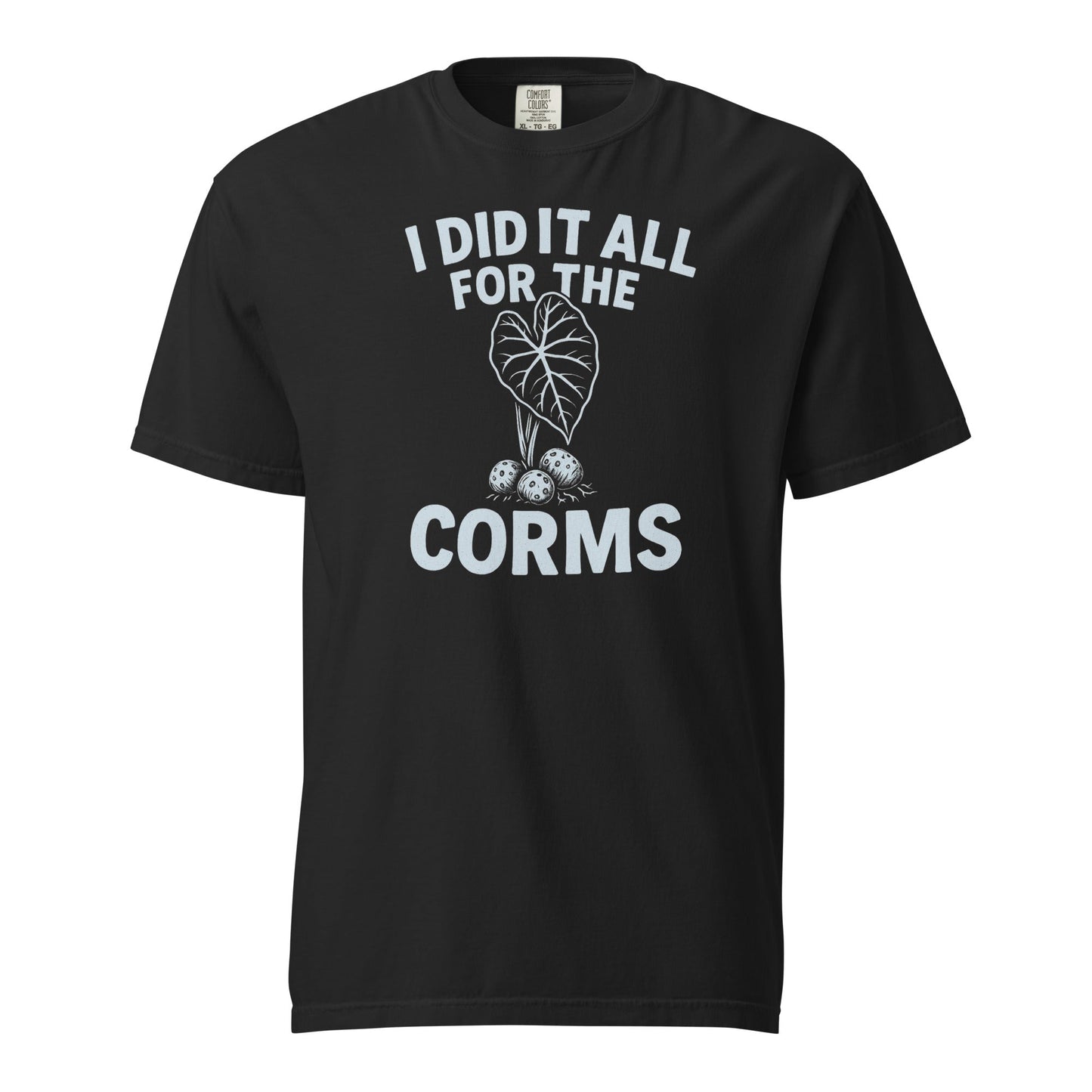 Black heavyweight cotton T-shirt from FGMN Originals with "I Did It All for the Corms" print, designed by FGMN Nursery.