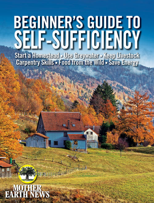 Cover of Mother Earth News Beginner's Guide to Self-Sufficiency magazine, Fall 2019, featuring topics on sustainable living and homesteading.