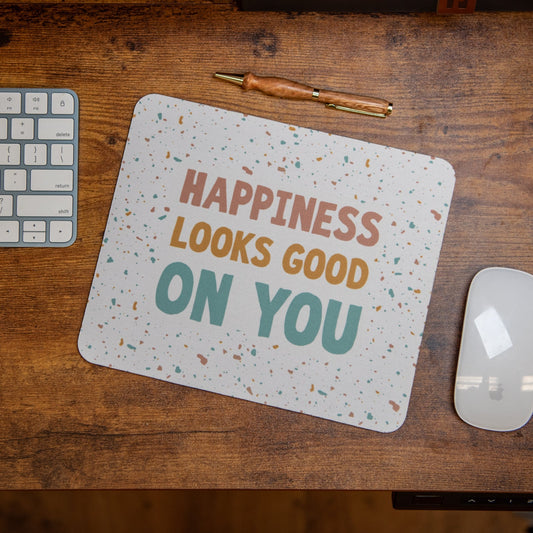 Still Magnolia Happiness Looks Good on You mouse pad with cheerful design and smooth surface for comfortable computer use.